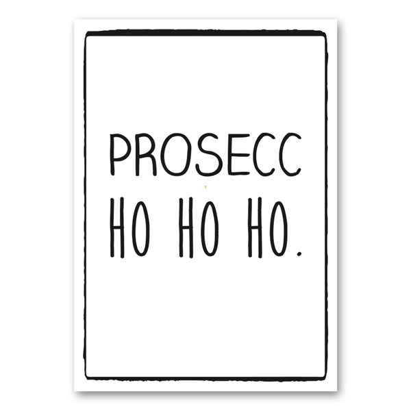 Prosecc ho ho ho