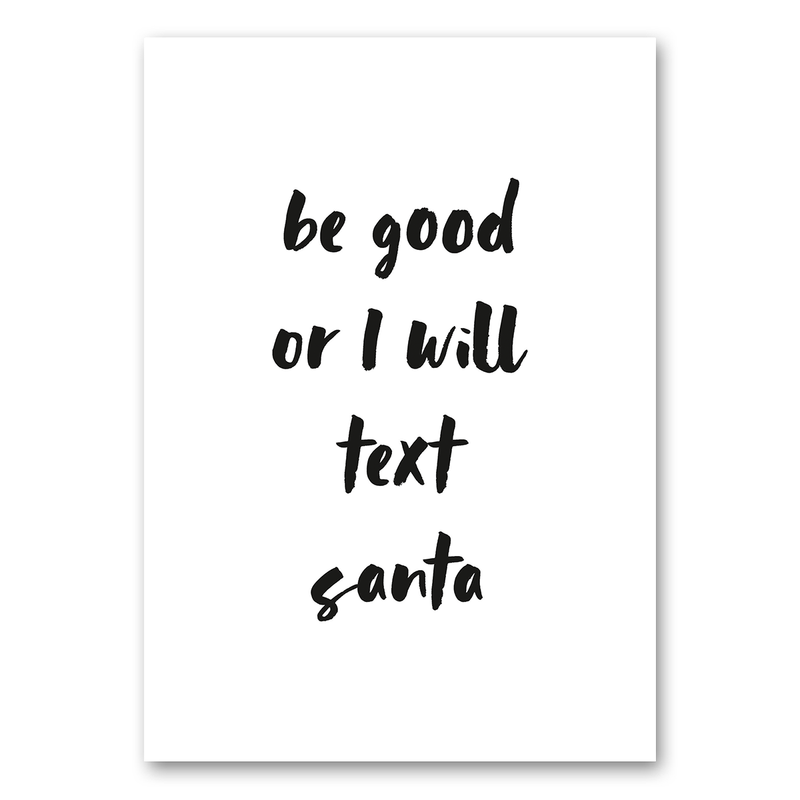 Be good or I will text Santa