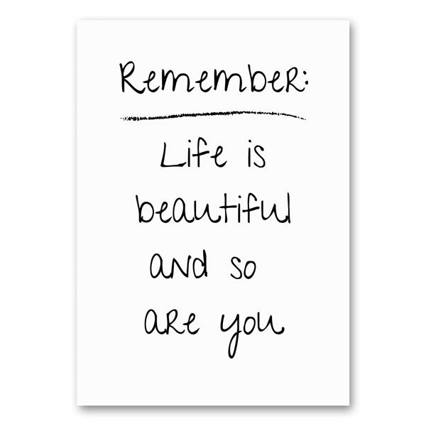 Minimalistische typografische poster met de quote "Remember, life is beautiful and so are you." in een elegant en modern design.