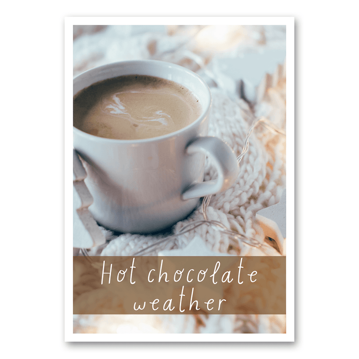 Hot chocolate weather